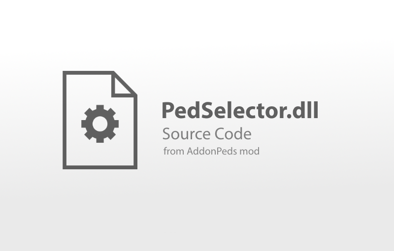 PedSelector.dll from AddonPeds [Source Code] 1.0