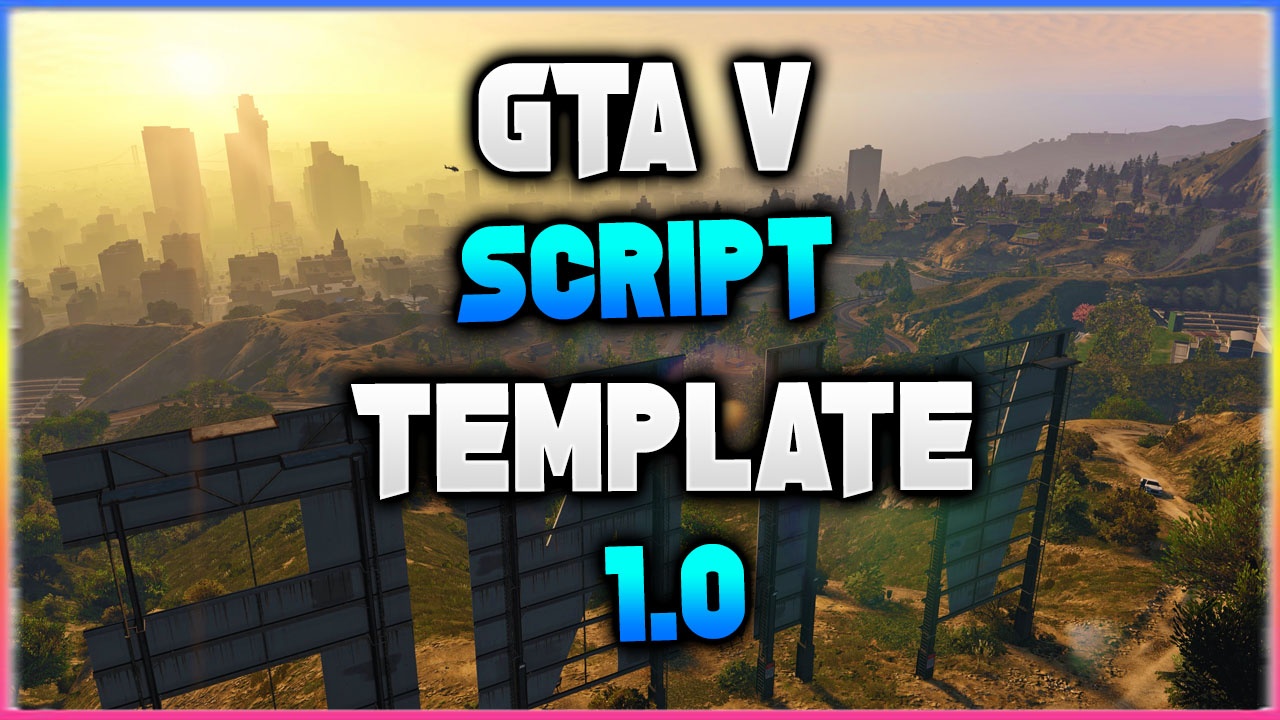 GTA V Script Template [Detailed With Notes] 1.0