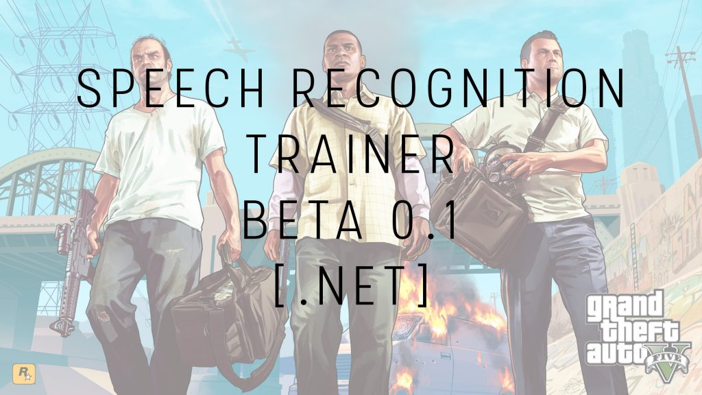 GTA V Speech Recognition Trainer [.NET] BETA 0.1