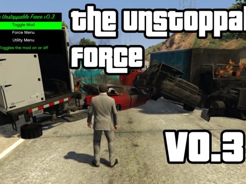 The Unstoppable Force 0.3