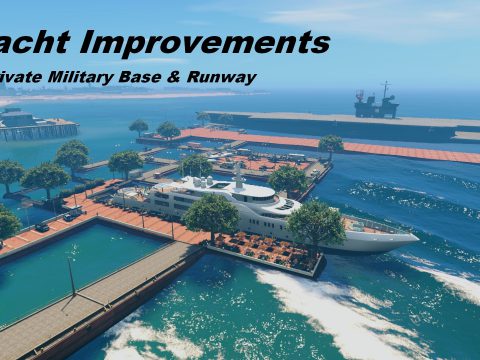 Yacht Improvements (+ Private Military Base & Runway) 4.2