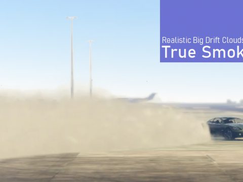 True Smoke V (Bigger Realistic Drift Clouds) 0.2