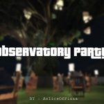 Observatory Party [MapEditor / Menyoo] 1.1