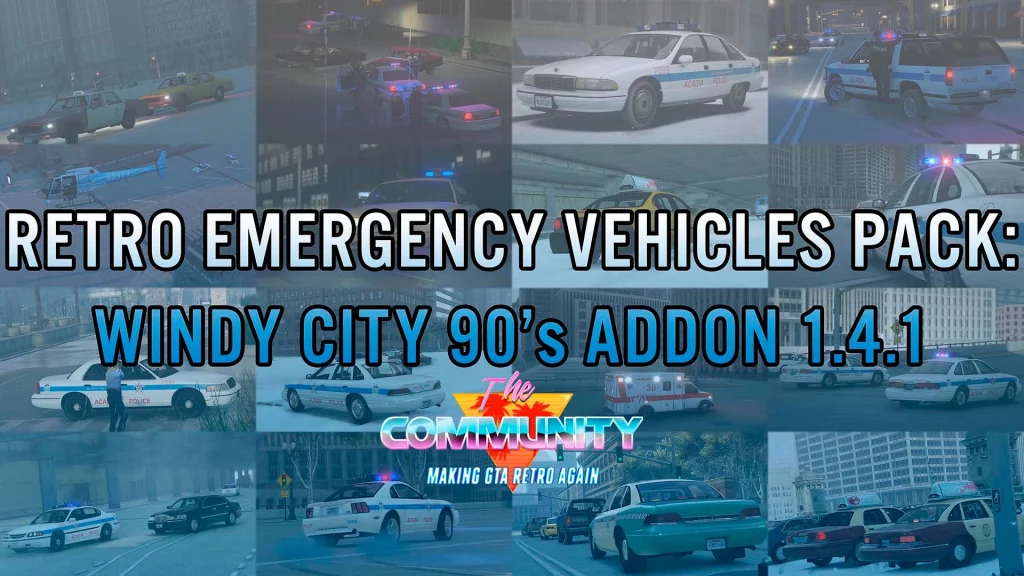 Retro Emergency Vehicles Pack: The Windy City Addon v. 1.4.1 ( 90's )