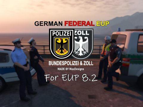[EUP 8.2+] German Federal EUP [4K] | Bundespolizei & Zoll 1.1