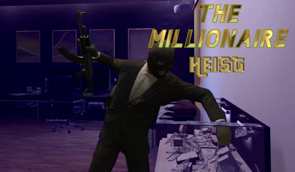 The Millionaire Heist 1