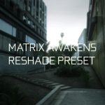 MATRIX AWAKENS QUANTV RESHADE PRESET
