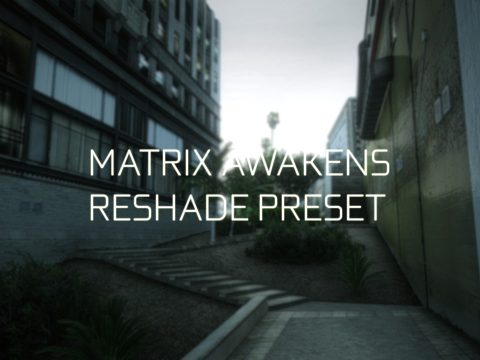 MATRIX AWAKENS QUANTV RESHADE PRESET