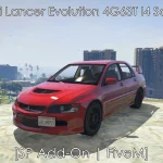 Mitsubishi Lancer Evolution 4G63T I4 Sound Mod [SP Add-On | FiveM] V0.2