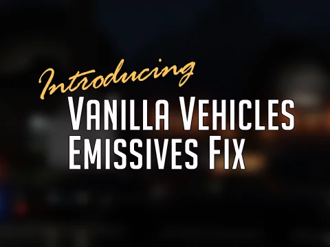 Vanilla Vehicles Emissives Fix [Add-On][.OIV] 1.2
