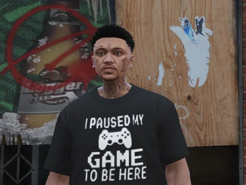 I Paused my Game To Be Here T Shirt MP MALE 1.0