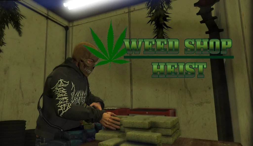 Weed Shop Heist