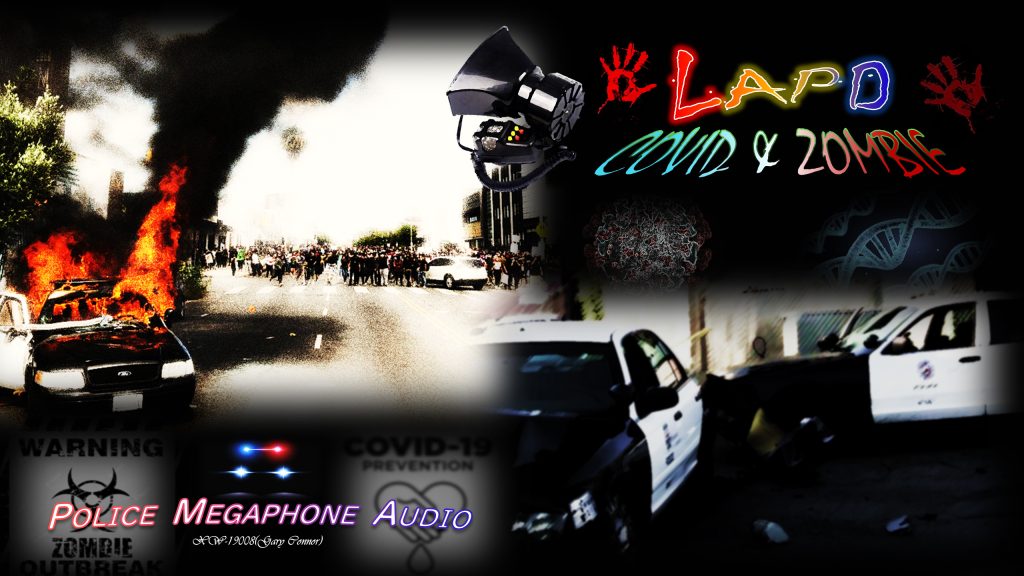 LAPD COVID & ZOMBIE PoliceMegaphoneAudio v1.0