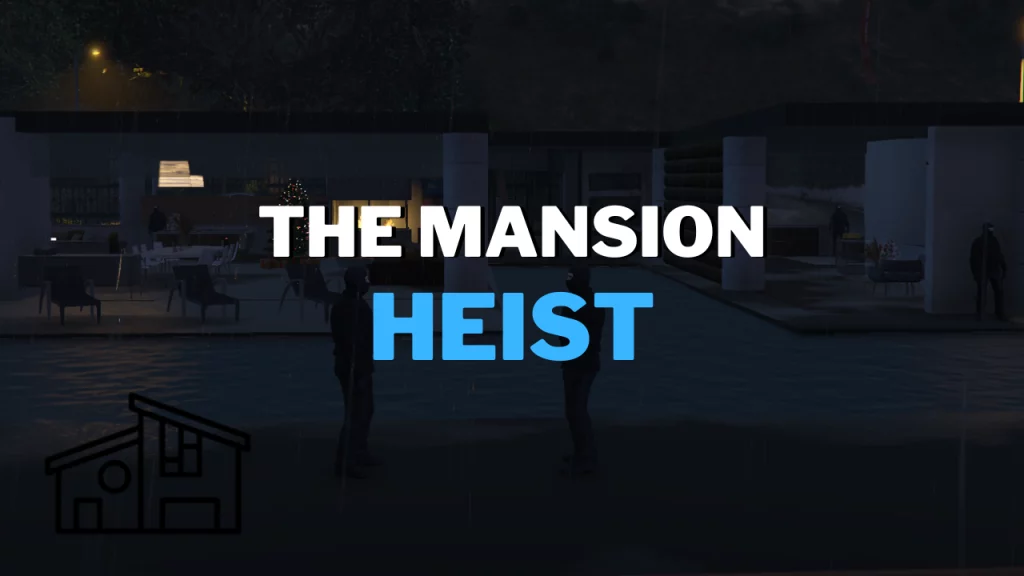 The Mansion Heist