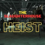 The SlaughterHouse Heist