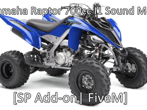 Yamaha Raptor 700cc I1 Sound Mod [SP Add-on | FiveM]