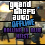 Grand Theft Auto Offline: Rolling In Blue Meth Lab Heist 