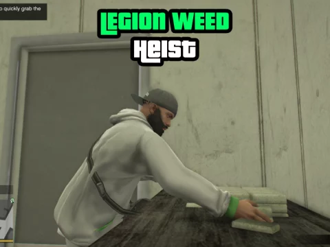 Legion Weed Heist