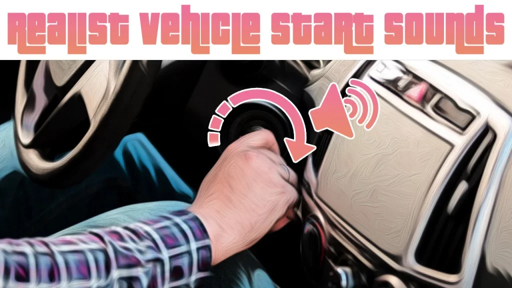 Realist Vehicle Start Sounds