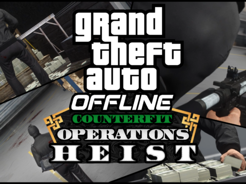 GTA Offline: Counterfit Cash Warehouse Heist