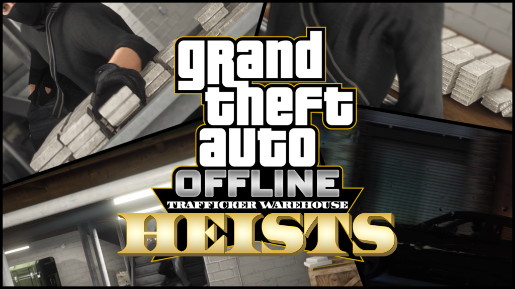 Grand Theft Auto Offline: Traffickers Warehouse Heists V1.0