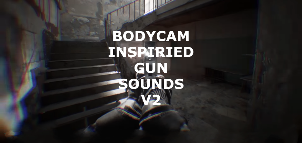 BodyCam Inspired Gun Sounds V3 1.0
