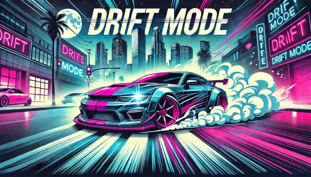 Drift Mode - Fully Configurable 2.0