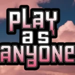 Play as Anyone 1.0