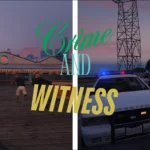 Crime And Witness [BETA / OIV] V1.0