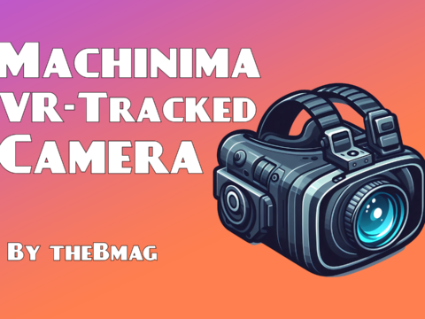 Machinima VR-Tracked Camera