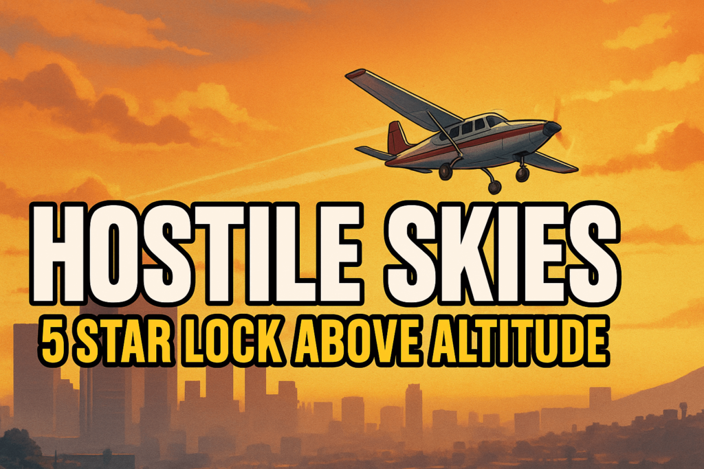 Hostile Skies [5 Star Lock Above Altitude] 1.0