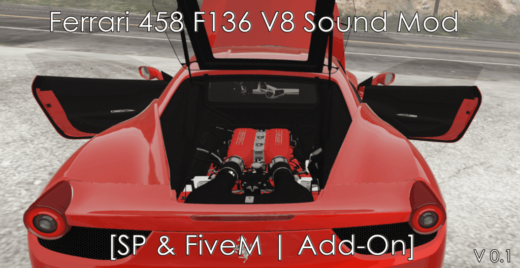 Ferrari 458 F136 V8 Sound Mod [Add-On SP / FiveM] V0.4