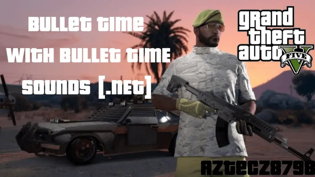 Bullet Time with Sounds [.NET] V1.0