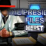 The President Files Heist V0.1 The President Files Heist