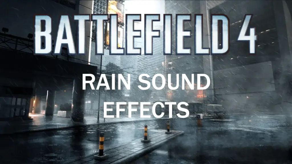Battlefield 4 Rain Sound Effects 1.0