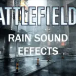 Battlefield 4 Rain Sound Effects V1.2 Battlefield 4 Rain Sound Effects 1.0