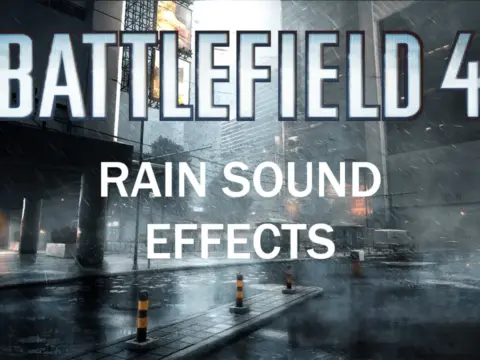 Battlefield 4 Rain Sound Effects 1.0