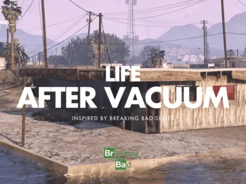Life After Vacuum - Inspired by The Breaking Bad Series