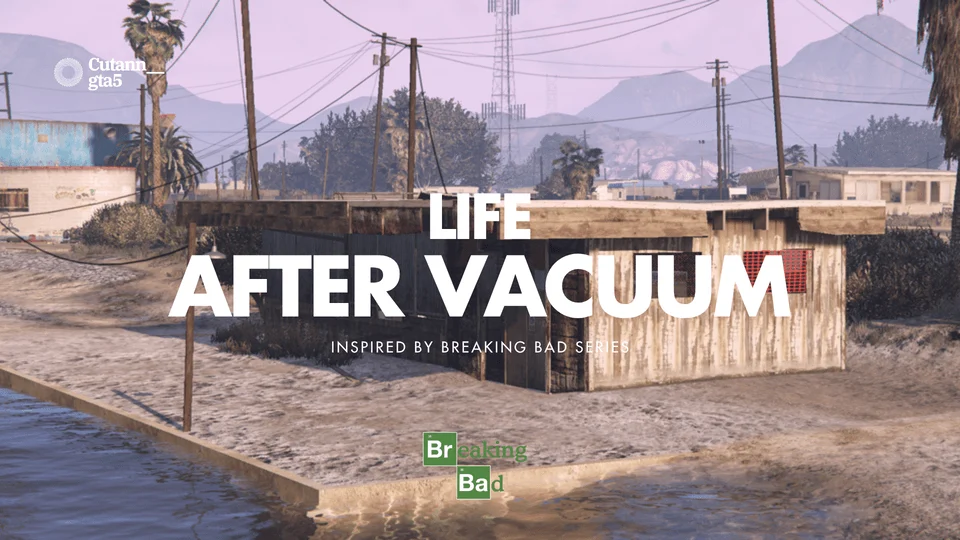 Life After Vacuum - Inspired by The Breaking Bad Series