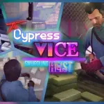 Cypress Vice Smuggling Heist 0.01