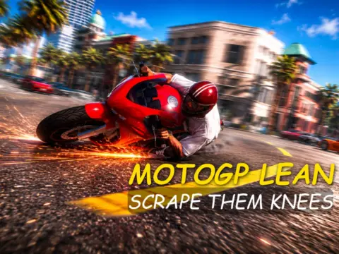 MotoGP Bike Lean- Scrape them Knees