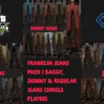 Franklin Jeans Pack | Baggy, Skinny & Regular Jeans (Single Player) V1.0 Franklin Jeans Pack