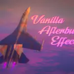 Vanilla Afterburner Effects V1.0 Vanilla Afterburner Effects 1.0
